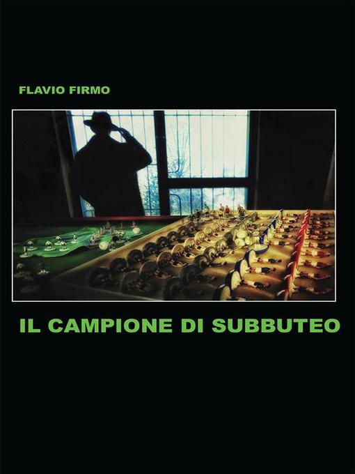 Title details for Il campione di Subbuteo by Flavio Firmo - Available